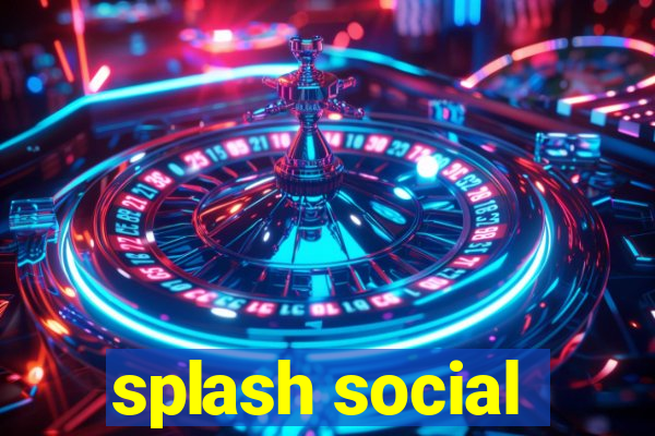 splash social