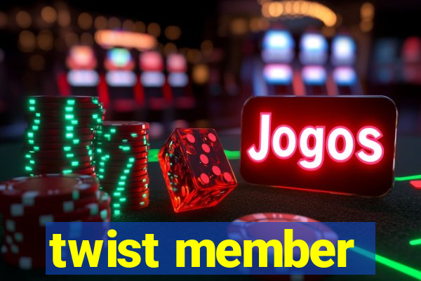 twist member