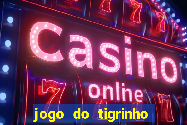 jogo do tigrinho com b?nus grátis