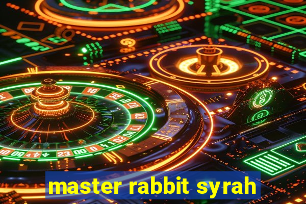 master rabbit syrah