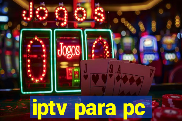 iptv para pc