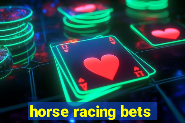 horse racing bets