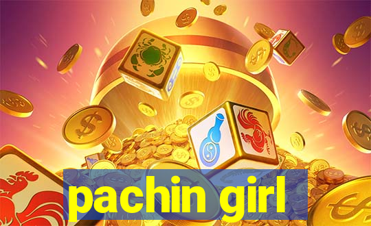 pachin girl