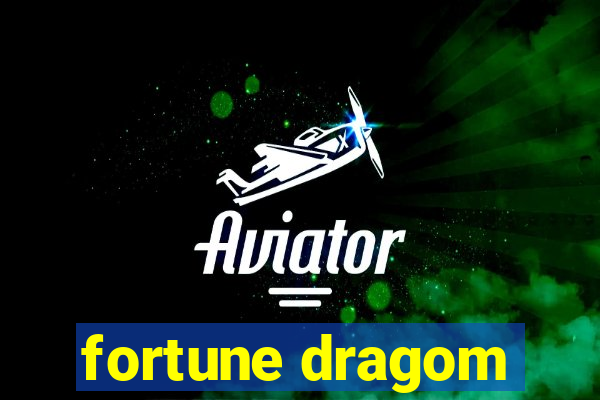 fortune dragom