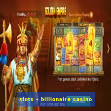 slots - billionaire casino