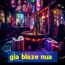 gia blaze nua