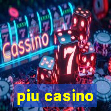 piu casino