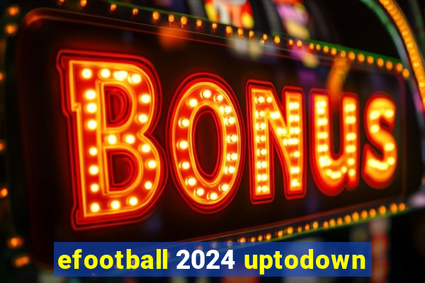 efootball 2024 uptodown