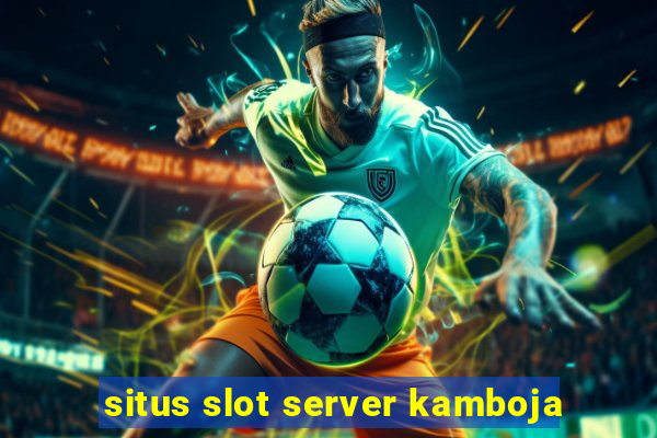 situs slot server kamboja