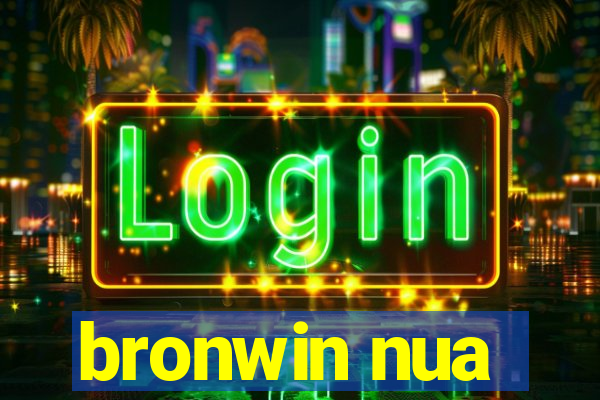 bronwin nua