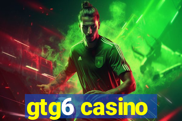 gtg6 casino