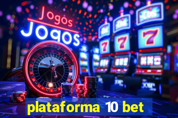 plataforma 10 bet