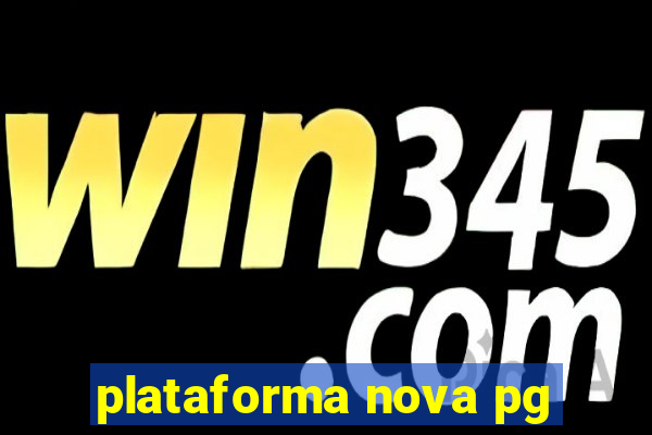 plataforma nova pg