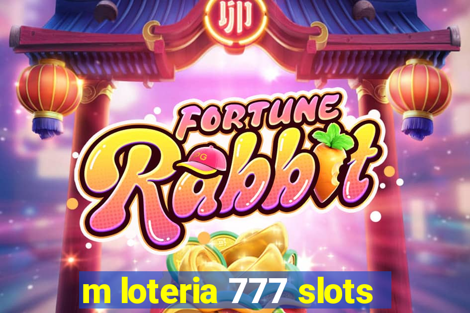 m loteria 777 slots