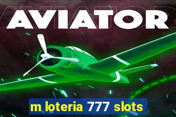 m loteria 777 slots