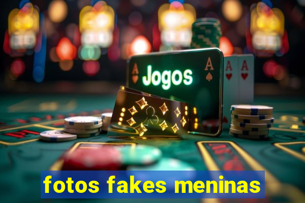 fotos fakes meninas