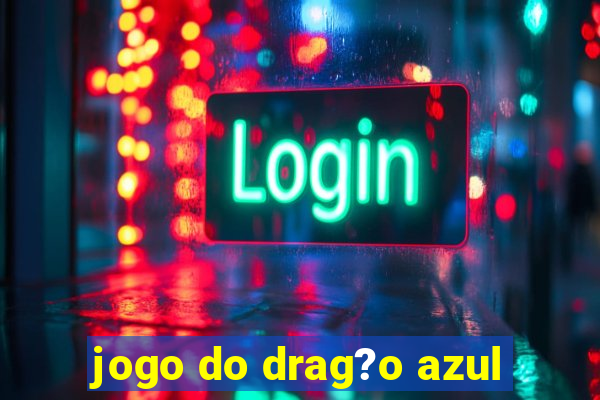 jogo do drag?o azul