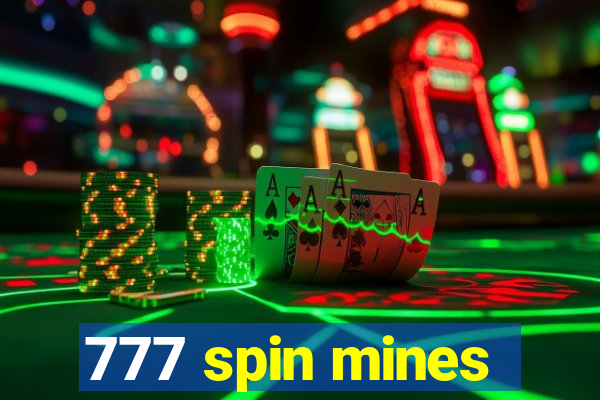 777 spin mines