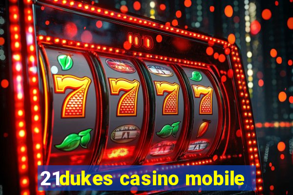 21dukes casino mobile