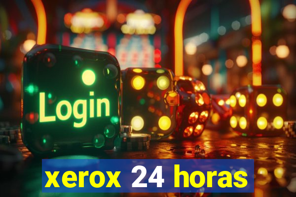 xerox 24 horas