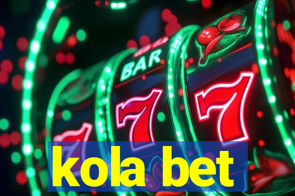 kola bet