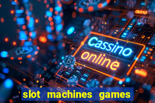 slot machines games for pc