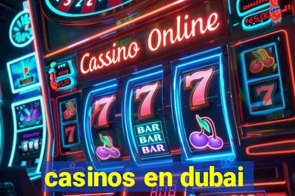 casinos en dubai