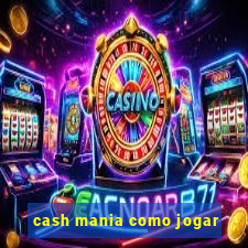 cash mania como jogar