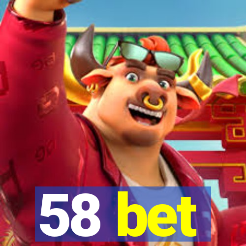 58 bet