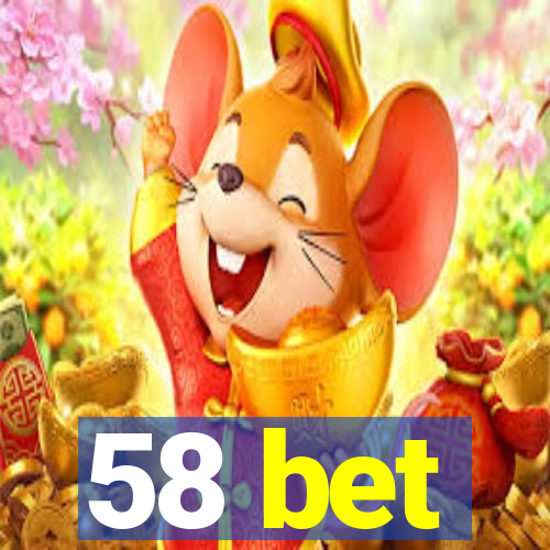 58 bet