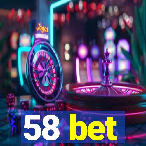 58 bet