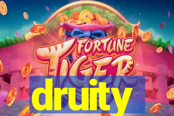 druity