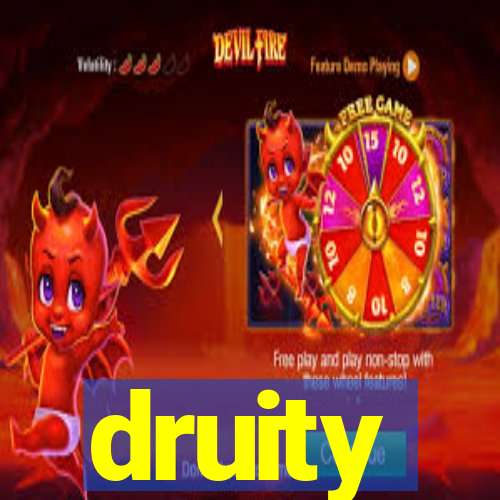 druity