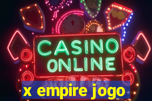 x empire jogo