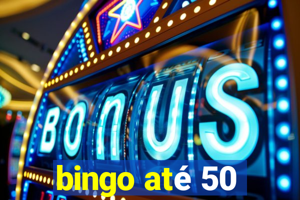 bingo até 50