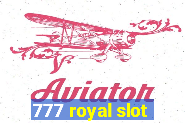 777 royal slot