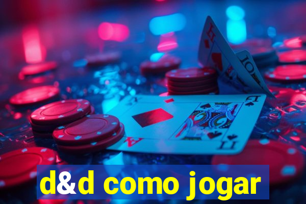 d&d como jogar