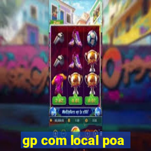 gp com local poa