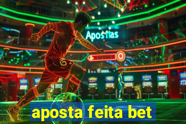 aposta feita bet