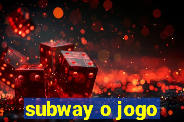 subway o jogo