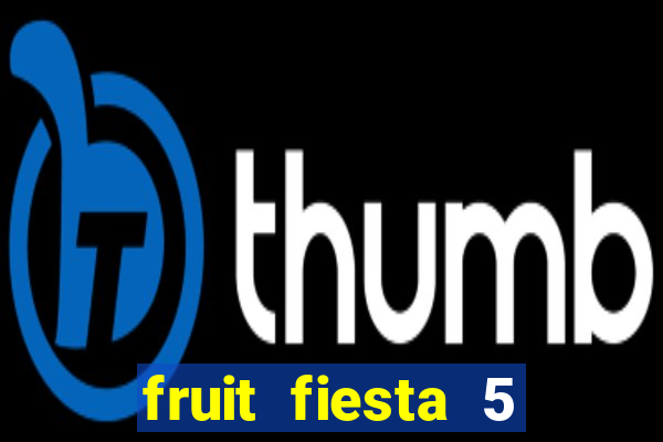 fruit fiesta 5 reel slot