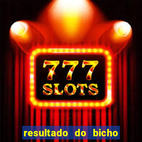 resultado do bicho das 10 horas de hoje