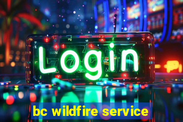 bc wildfire service