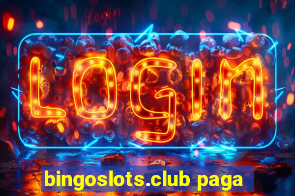 bingoslots.club paga