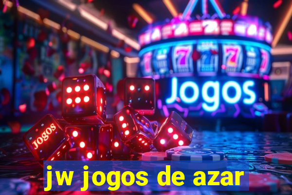 jw jogos de azar