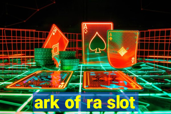 ark of ra slot