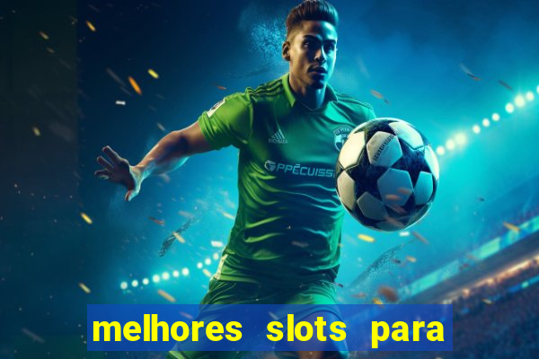 melhores slots para ganhar dinheiro betano