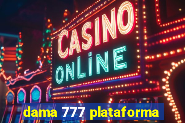 dama 777 plataforma