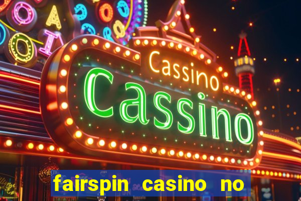 fairspin casino no deposit bonus