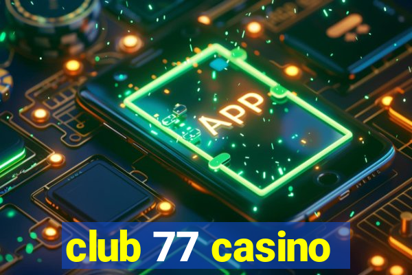 club 77 casino